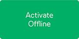 Activate Offline
